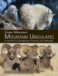 Greater Yellowstone's Mountain Ungulates: A Contrast in Management Histories and Challenges: A - Paperback