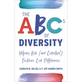 The ABCs of Diversity: Helping Kids (and Ourselves!) Embrace Our Differences - Paperback