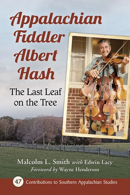 Appalachian Fiddler Albert Hash: The Last Leaf on the Tree - Paperback