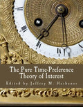 The Pure Time-Preference Theory of Interest (Large Print Edition) - Paperback