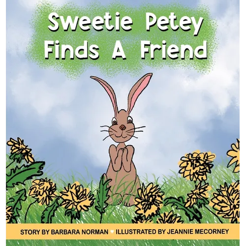 Sweetie Petey Finds A Friend - Hardcover