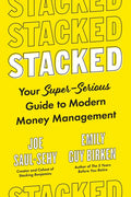 Stacked: Your Super-Serious Guide to Modern Money Management - Hardcover