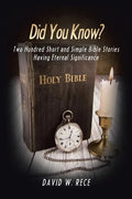 Did You Know?: Two Hundred Short and Simple Bible Stories Having Eternal Significance - Paperback