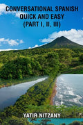 Conversational Spanish Quick and Easy - Part 1, 2, and 3 - Paperback