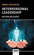 Interpersonal Leadership: An Applied Guide - Hardcover