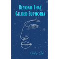 Beyond That Gilded Euphoria - Paperback