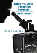 Integrity Data Protection Forensic: [Computer Forensic Technology] New Trend - Hardcover
