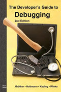 The Developer's Guide to Debugging: 2nd Edition - Paperback