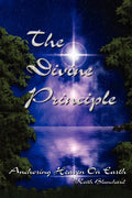 The Divine Principle - Anchoring Heaven On Earth - Paperback