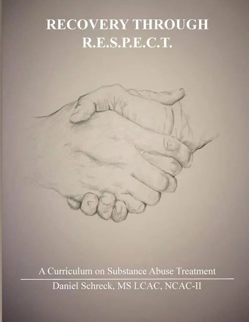 Recovery Through R.E.S.P.E.C.T.: A Curriculum for Substance Abuse - Paperback