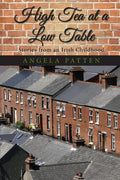 High Tea at a Low Table: Stories from an Irish Childhood - Paperback