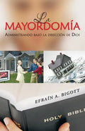 La Mayordomía: Administrando Bajo La Dirección De Dios - Paperback