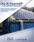 Do-it-Yourself Solar and Wind Energy System: DIY Off-grid and On-grid Solar Panel and Wind Turbine System - Paperback
