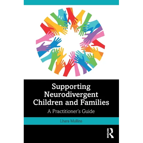 Supporting Neurodivergent Children and Families: A Practitioner's Guide - Paperback