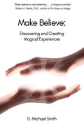 Make Believe: Discovering and Creating Magical Experiences - Paperback