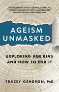 Ageism Unmasked: Exploring Age Bias and How to End It - Hardcover