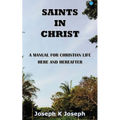 Saints in Christ A Manual for Christian Life here and hereafter - Paperback