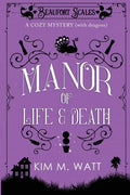 A Manor of Life & Death: A Cozy Mystery (With Dragons) - Paperback