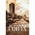 An Accidental Cuban - Paperback