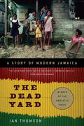 The Dead Yard: A Story of Modern Jamaica - Paperback