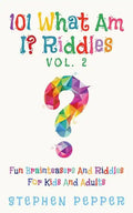 101 What Am I? Riddles - Vol. 2: Fun Brainteasers For Kids And Adults - Paperback