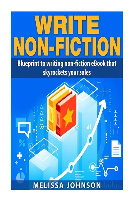 Write Non-Fiction: : Blue to writing non-fiction eBook that skyrockets your sales - Paperback