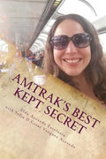 Amtrak's Best Kept Secret: A guide to traveling the U.S.A. with a Rail Pass - Paperback