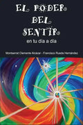EL PODER DEL SENTIR en tu día a día - Paperback