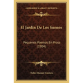 El Jardin De Los Suenos: Pequenos Poemas En Prosa (1904) - Paperback