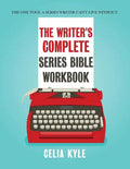 The Writer's Complete Series Bible Workbook: The one tool a series writer can't live without. - Paperback
