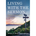 Living with the Sermon: Signposts on the Footpath of Preaching - Paperback