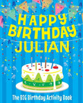 Happy Birthday Julian - The Big Birthday Activity Book: (Personalized Children's Activity Book) - Paperback