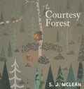 The Courtesy Forest - Hardcover