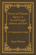 Divine and Human Agency in Second Temple Judaism and Paul - Paperback