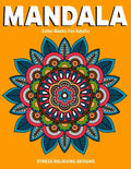 Mandala Color Books For Adults: Stress Relieving Designs: Relaxation Mandala Designs - Paperback