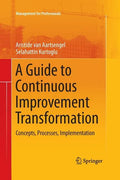 A Guide to Continuous Improvement Transformation: Concepts, Processes, Implementation - Paperback