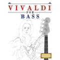 Vivaldi for Bass: 10 Easy Themes for Bass Guitar Beginner Book - Paperback