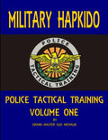 Military Hapkido: Police Tactical Training Vol. 1 - Paperback