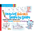 Drawing Animals Shape by Shape: Create Cartoon Animals with Circles, Squares, Rectangles & Triangles - Easy How to Draw Dogs, Cats, Horses, Elephants, - Spiral