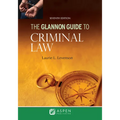 The Glannon Guide to Criminal Law: Learning Criminal Law Through Multiple Choice Questions and Analysis - Paperback