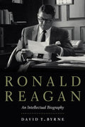 Ronald Reagan: An Intellectual Biography - Hardcover