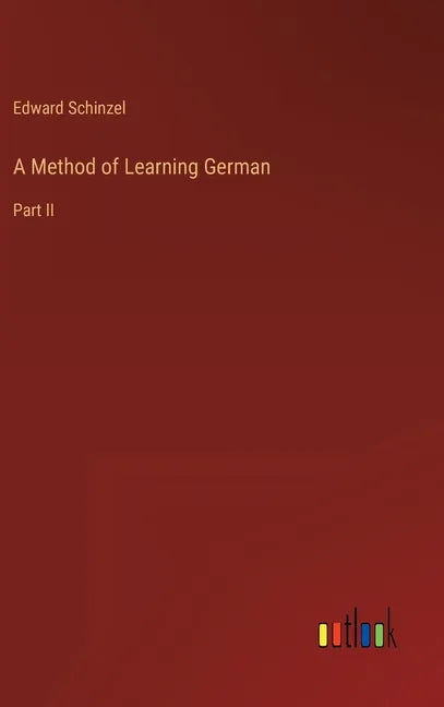 A Method of Learning German: Part II - Hardcover