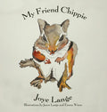 My Friend Chippie - Hardcover