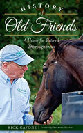 History of Old Friends: A Home for Retired Thoroughbreds - Hardcover