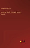 Memorias para la historia de la nueva Granada - Hardcover
