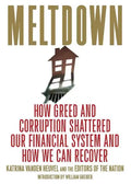 Meltdown: How Greed and Corruption Shattered Our Financial System and How We Can Recover - Paperback