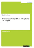 Twelve Angry Men (1957) by Sidney Lumet - an Analysis - Paperback