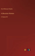 A Mountain Woman: in large print - Hardcover