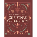The L. M. Montgomery Christmas Collection - Hardcover