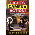 "Lights, Camera, Action!" Secrets to Master Your On-Camera Presence Like a Pro - Paperback